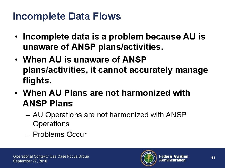 Incomplete Data Flows • Incomplete data is a problem because AU is unaware of