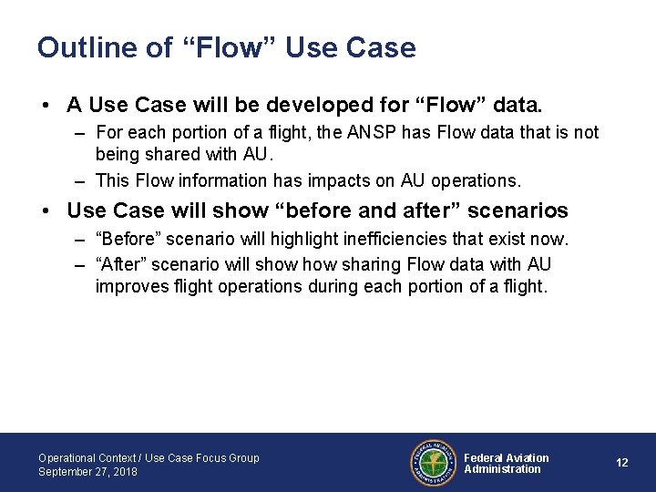 Outline of “Flow” Use Case • A Use Case will be developed for “Flow”