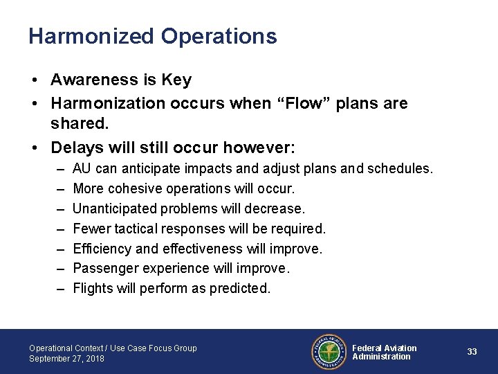 Harmonized Operations • Awareness is Key • Harmonization occurs when “Flow” plans are shared.