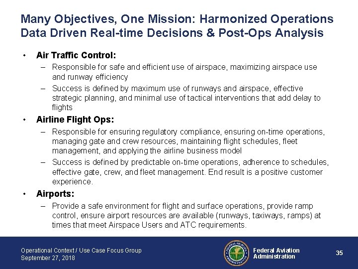 Many Objectives, One Mission: Harmonized Operations Data Driven Real-time Decisions & Post-Ops Analysis •