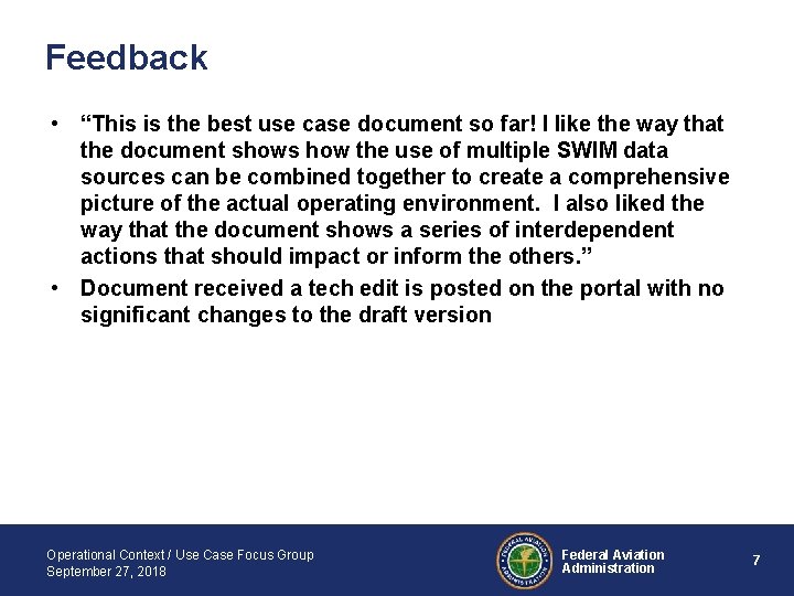 Feedback • “This is the best use case document so far! I like the