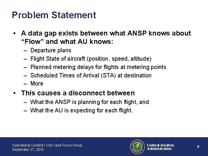Problem Statement • A data gap exists between what ANSP knows about “Flow” and