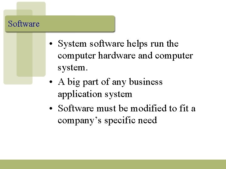 Software • System software helps run the computer hardware and computer system. • A