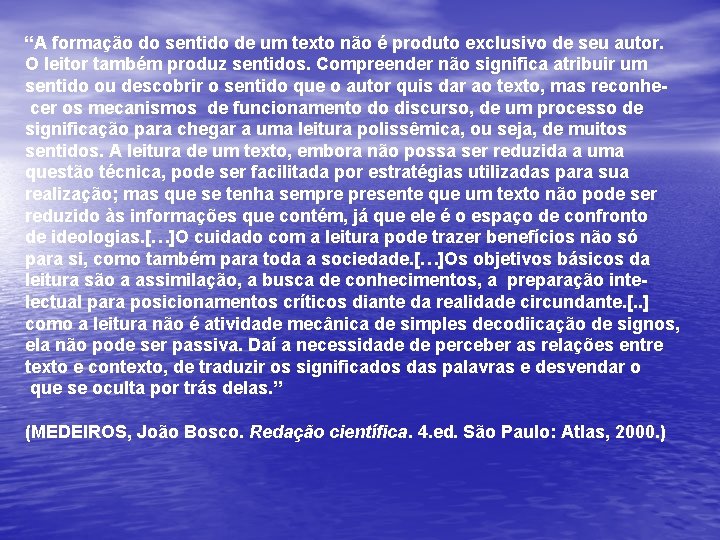 “A formação do sentido de um texto não é produto exclusivo de seu autor.