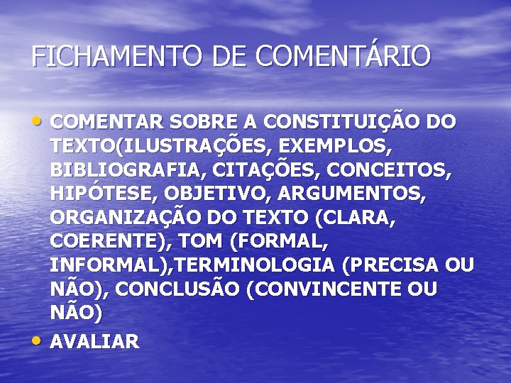 FICHAMENTO DE COMENTÁRIO • COMENTAR SOBRE A CONSTITUIÇÃO DO • TEXTO(ILUSTRAÇÕES, EXEMPLOS, BIBLIOGRAFIA, CITAÇÕES,