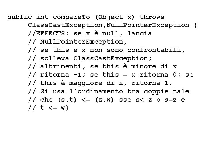 public int compare. To (Object x) throws Class. Cast. Exception, Null. Pointer. Exception {