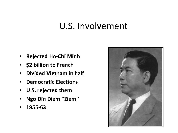 U. S. Involvement • • Rejected Ho-Chi Minh $2 billion to French Divided Vietnam