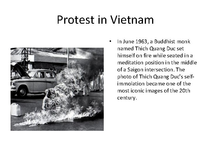 Protest in Vietnam • In June 1963, a Buddhist monk named Thich Quang Duc