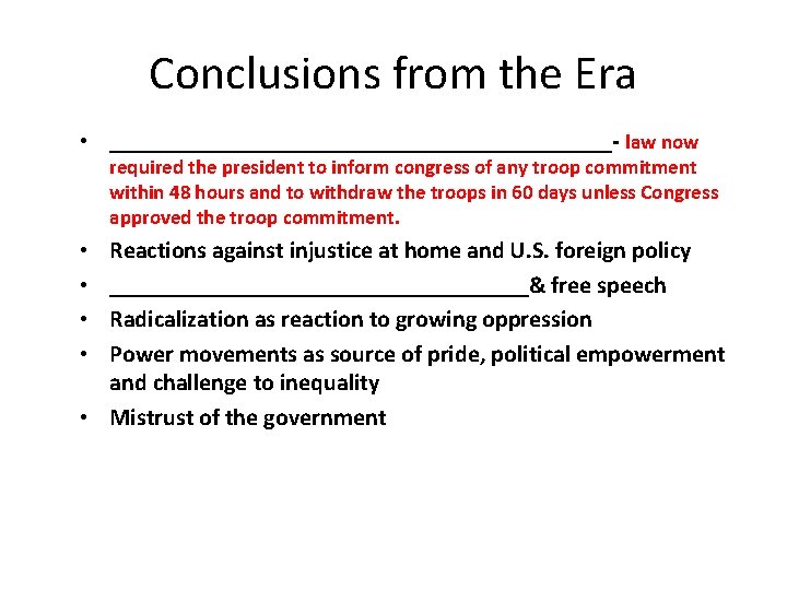 Conclusions from the Era • _____________________- law now required the president to inform congress