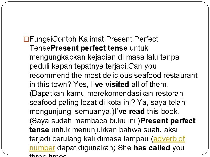 �Fungsi. Contoh Kalimat Present Perfect Tense. Present perfect tense untuk mengungkapkan kejadian di masa