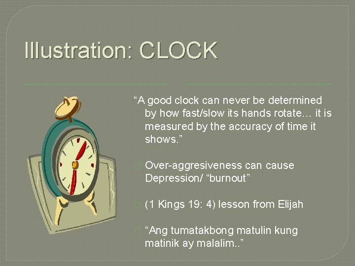 Illustration: CLOCK “A good clock can never be determined by how fast/slow its hands