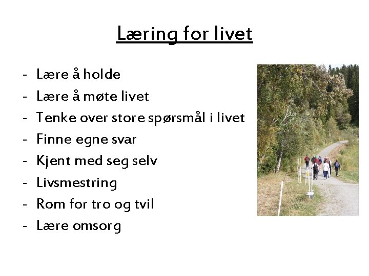 Læring for livet - Lære å holde Lære å møte livet Tenke over store