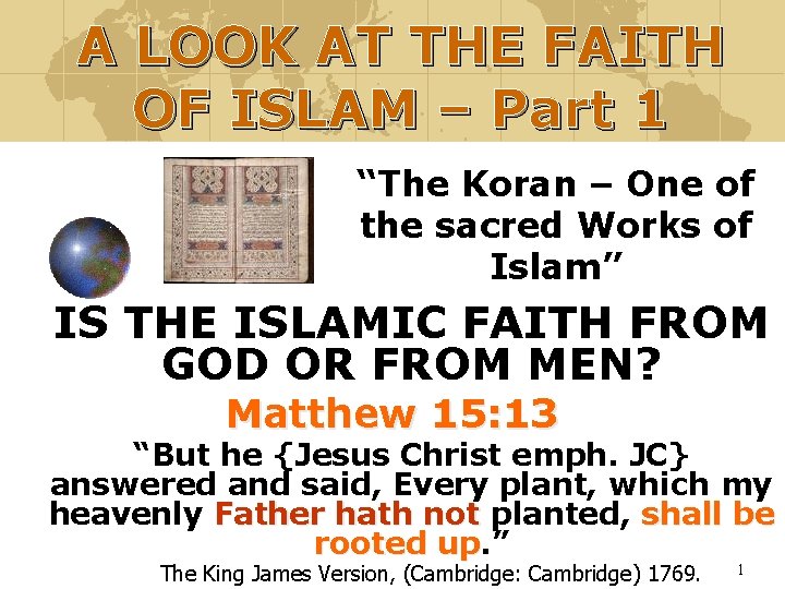 A LOOK AT THE FAITH OF ISLAM – Part 1 “The Koran – One