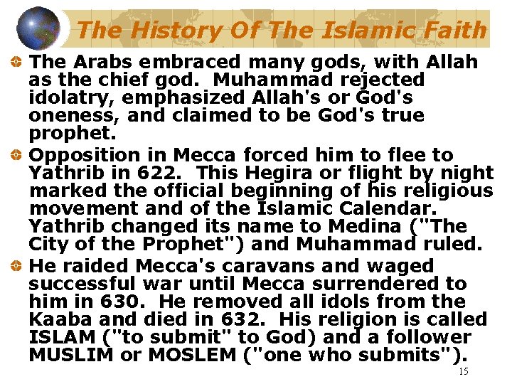 The History Of The Islamic Faith The Arabs embraced many gods, with Allah as