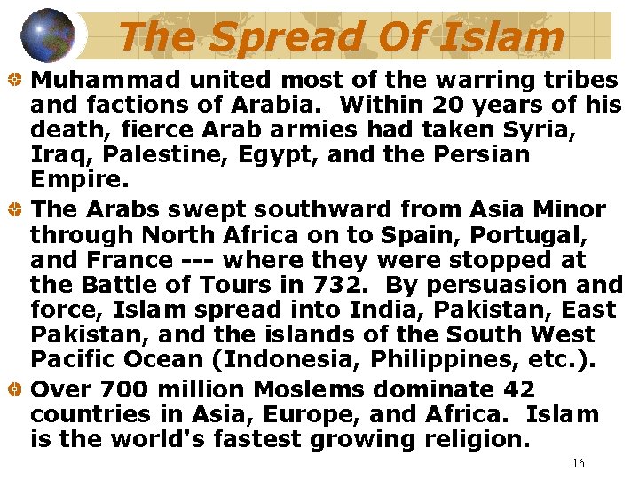 The Spread Of Islam Muhammad united most of the warring tribes and factions of