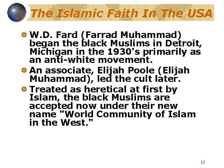 The Islamic Faith In The USA W. D. Fard (Farrad Muhammad) began the black