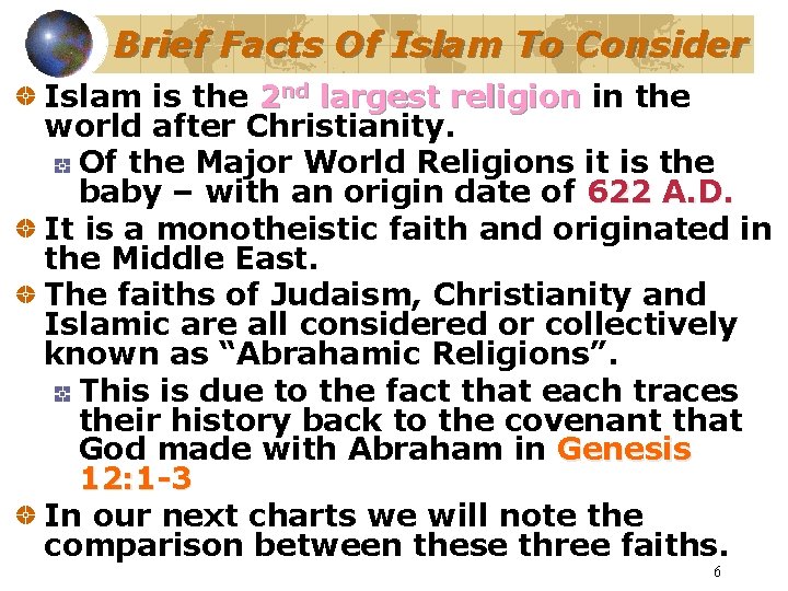 Brief Facts Of Islam To Consider Islam is the 2 nd largest religion in