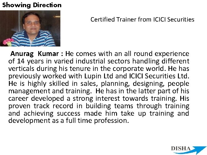 Showing Direction Certified Trainer from ICICI Securities Anurag Kumar : He comes with an