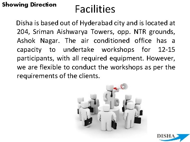 Showing Direction Facilities Disha is based out of Hyderabad city and is located at