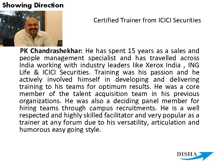 Showing Direction Certified Trainer from ICICI Securities PK Chandrashekhar: He has spent 15 years