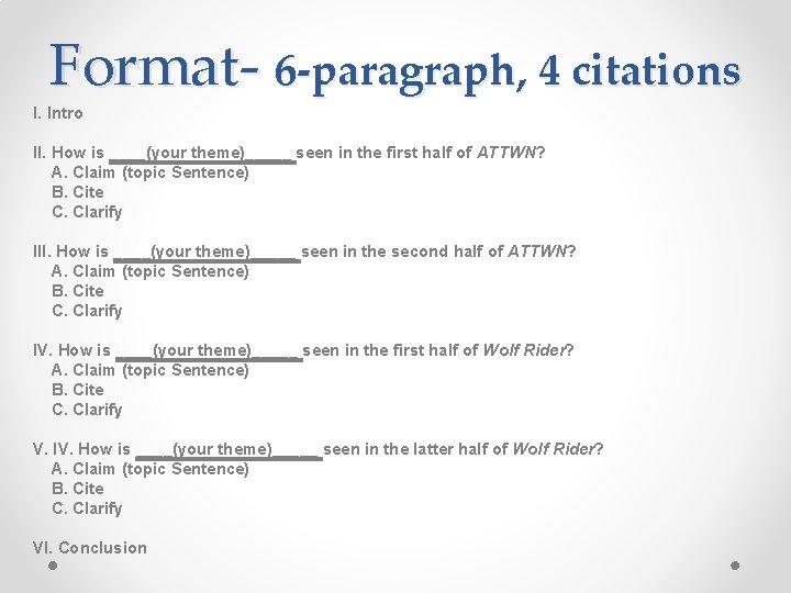 Format- 6 -paragraph, 4 citations I. Intro II. How is ____(your theme)_____ seen in