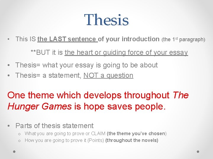 Thesis • This IS the LAST sentence of your introduction (the 1 st paragraph)