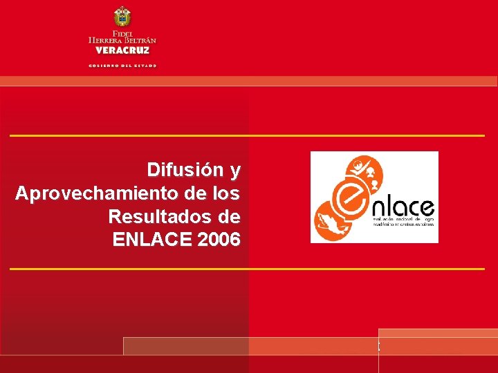 Difusión y Aprovechamiento de los Resultados de ENLACE 2006 