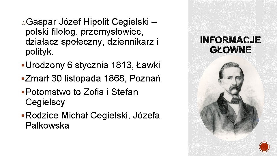 o. Gaspar Józef Hipolit Cegielski – polski filolog, przemysłowiec, działacz społeczny, dziennikarz i polityk.