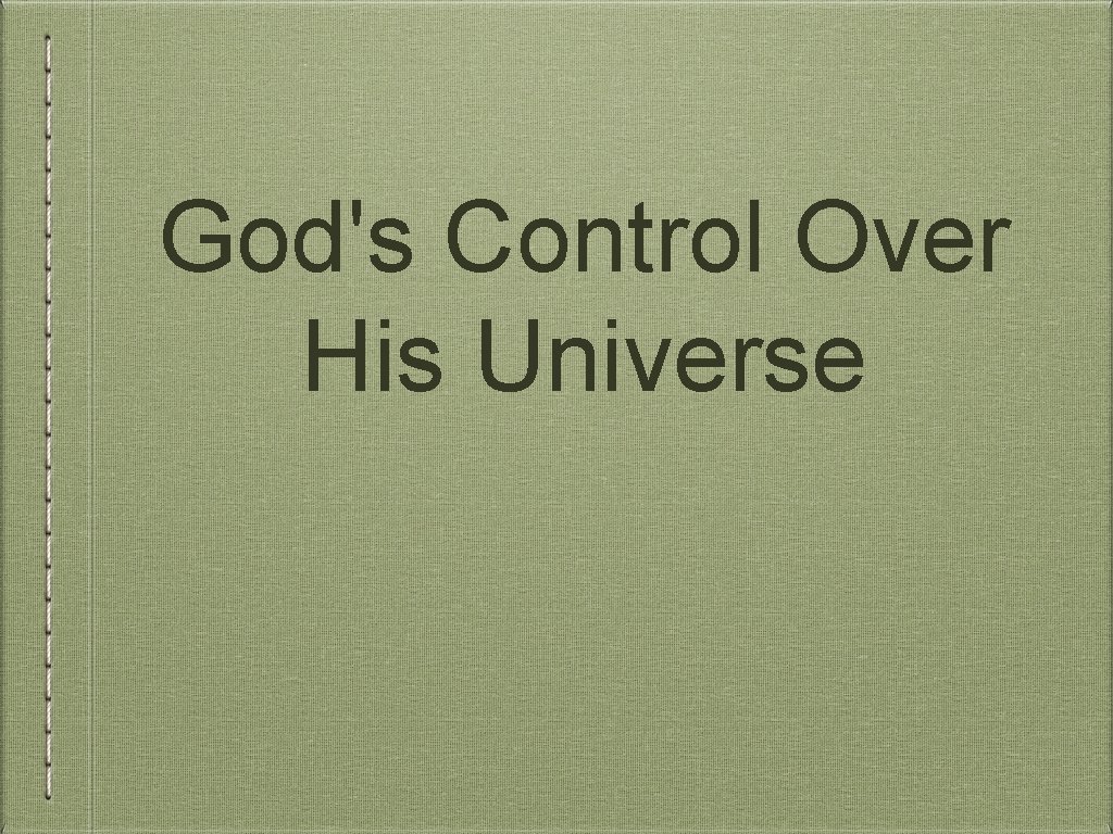 God's Control Over His Universe 