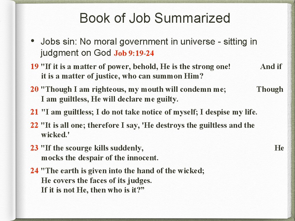 Book of Job Summarized • Jobs sin: No moral government in universe - sitting