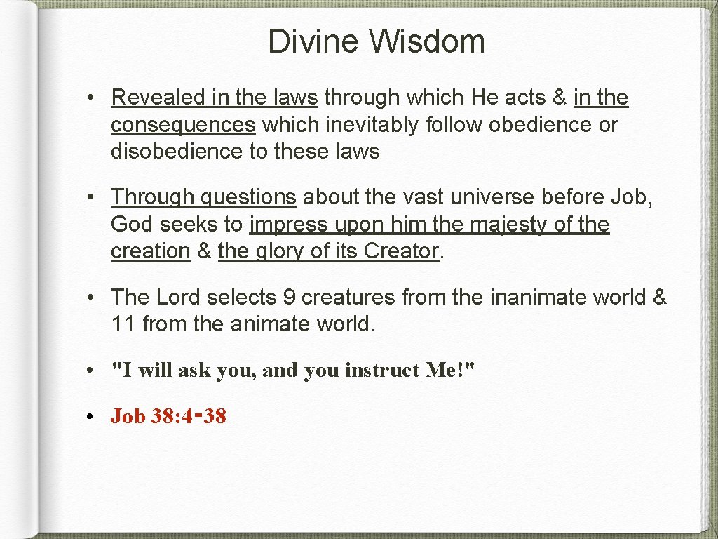 Divine Wisdom • Revealed in the laws through which He acts & in the