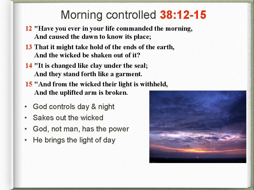 Morning controlled 38: 12 -15 12 "Have you ever in your life commanded the
