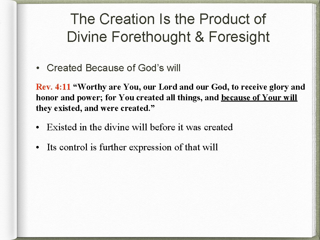 The Creation Is the Product of Divine Forethought & Foresight • Created Because of
