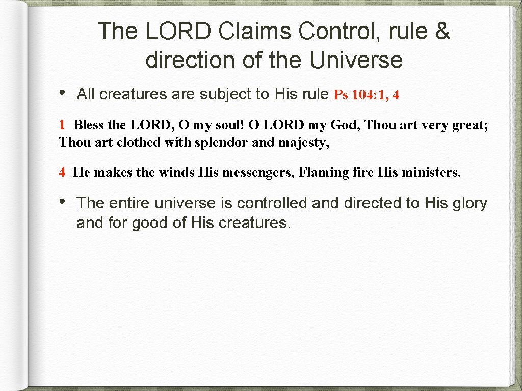 The LORD Claims Control, rule & direction of the Universe • All creatures are