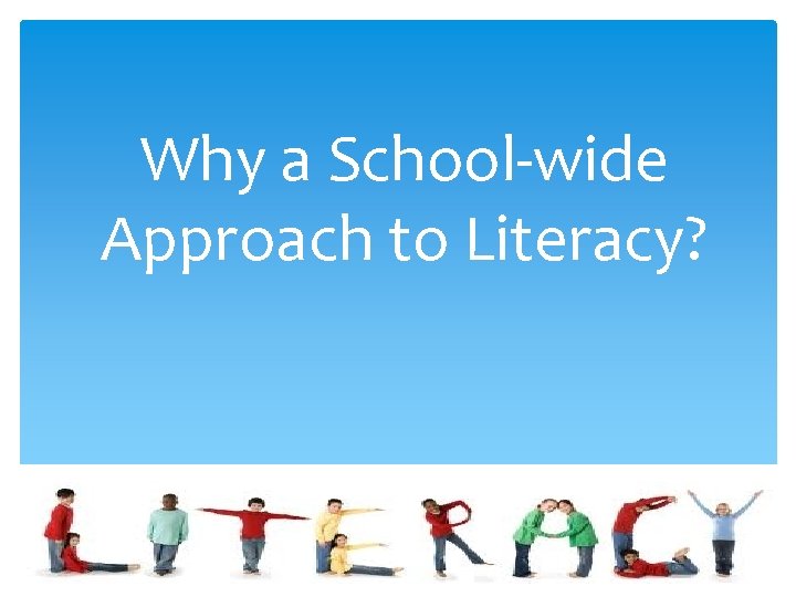 Why a Schoolwide Approach to Literacy Directions Please
