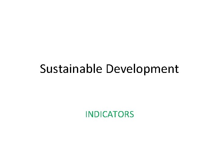 Sustainable Development INDICATORS 