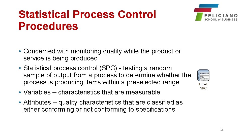 Statistical Process Control Procedures • Concerned with monitoring quality while the product or service
