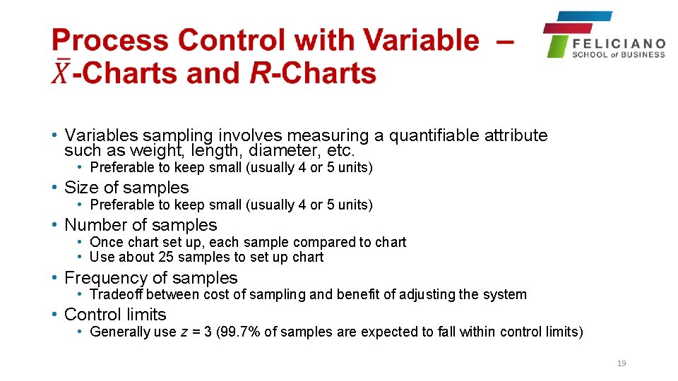  • Variables sampling involves measuring a quantifiable attribute such as weight, length, diameter,