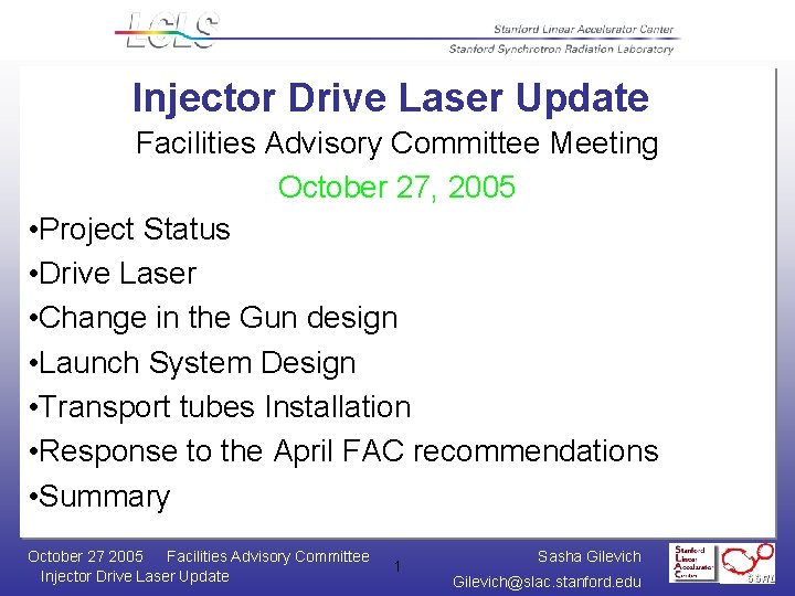 Injector Drive Laser Update Facilities Advisory Committee Meeting October 27, 2005 • Project Status