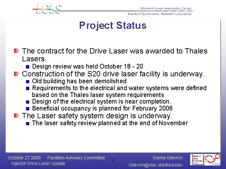 Project Status The contract for the Drive Laser was awarded to Thales Lasers. Design