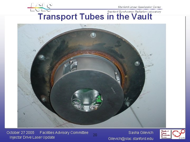 Transport Tubes in the Vault October 27 2005 Facilities Advisory Committee Injector Drive Laser