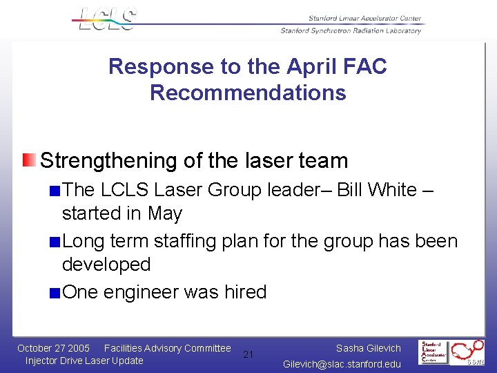 Response to the April FAC Recommendations Strengthening of the laser team The LCLS Laser