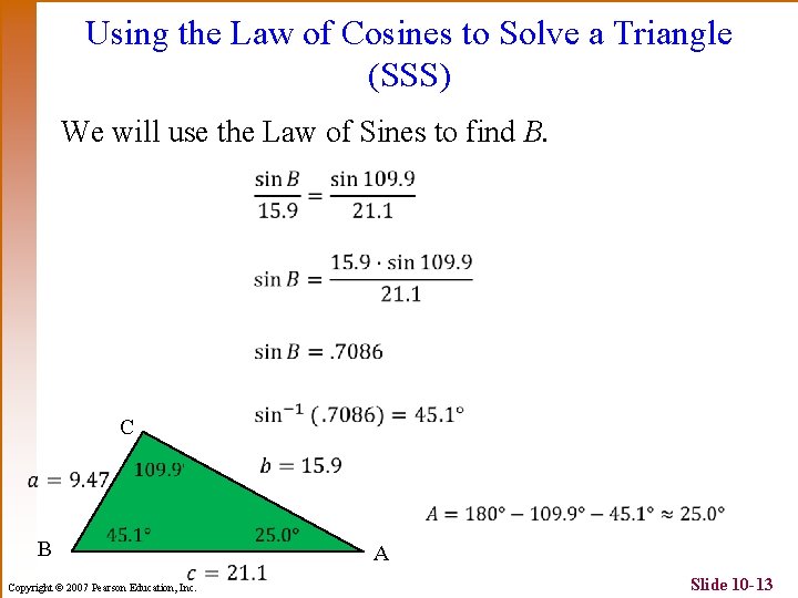 Using the Law of Cosines to Solve a Triangle (SSS) We will use the