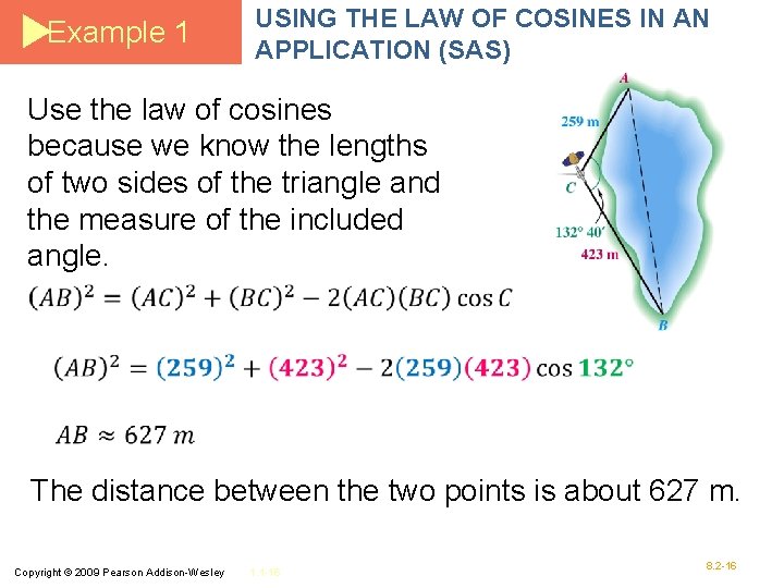 Example 1 USING THE LAW OF COSINES IN AN APPLICATION (SAS) Use the law