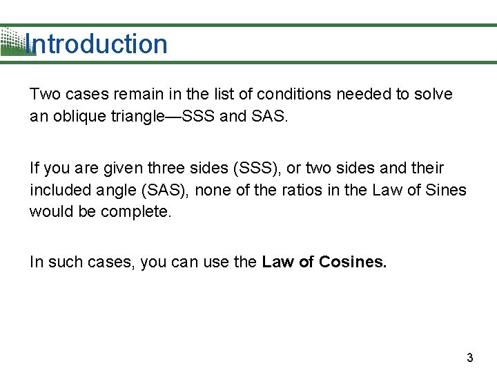 Introduction Two cases remain in the list of conditions needed to solve an oblique