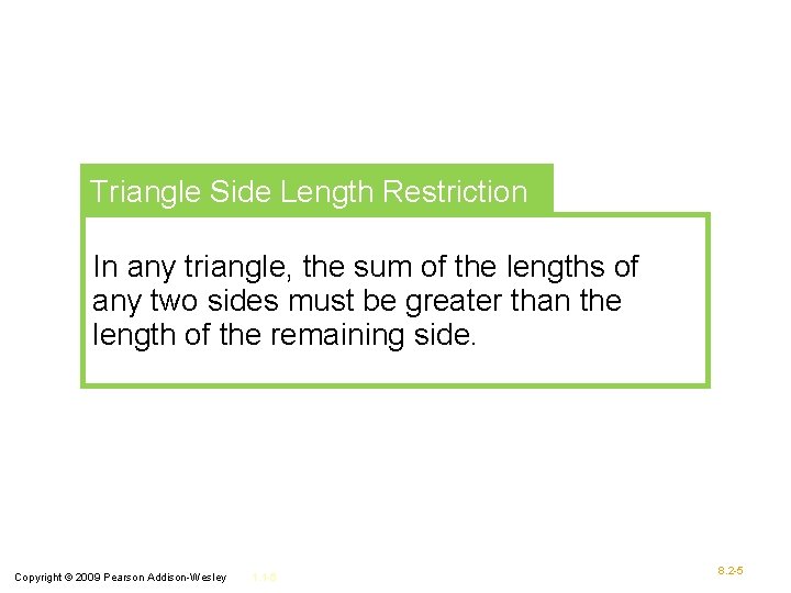 Triangle Side Length Restriction In any triangle, the sum of the lengths of any