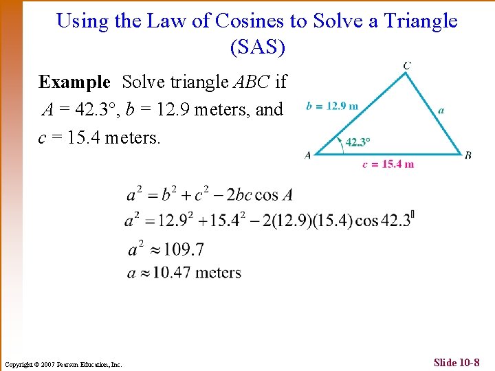 Using the Law of Cosines to Solve a Triangle (SAS) Example Solve triangle ABC