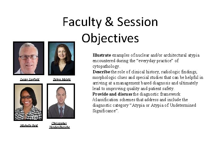 Faculty & Session Objectives Lester Layfield Michelle Reid Zahra Maleki Christopher Vanden. Bussche Illustrate