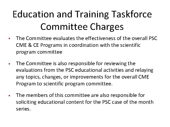 Education and Training Taskforce Committee Charges § § § The Committee evaluates the effectiveness