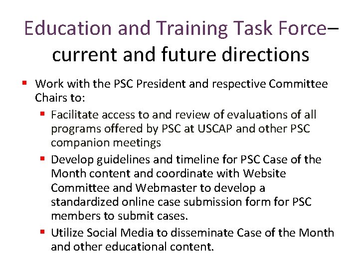Education and Training Task Force– current and future directions § Work with the PSC